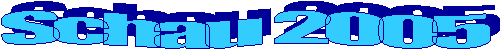 Schau 2005